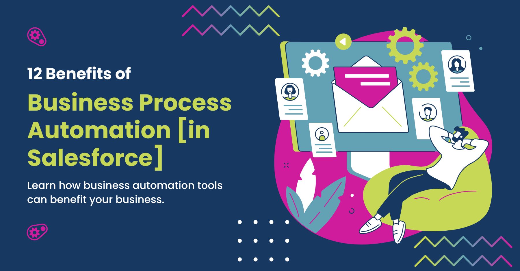 Top benefits of business process automation in Salesforce.