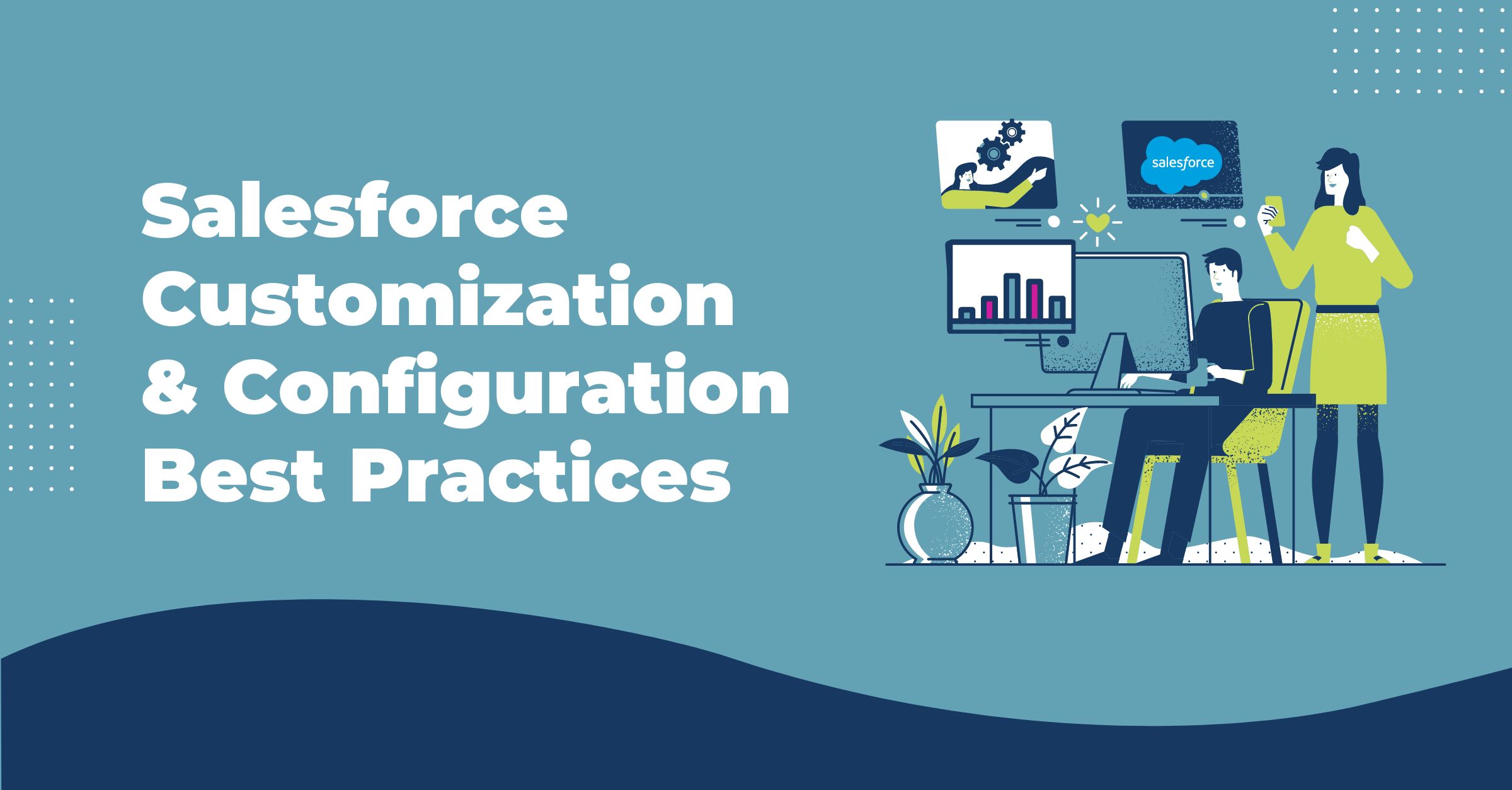 Salesforce Customization and Configuration Best Practices